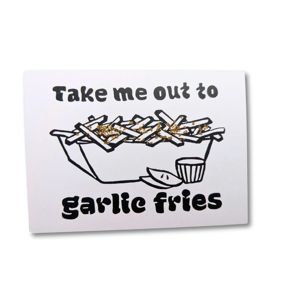 Take Me Out to the Garlic Fries Greeting Card