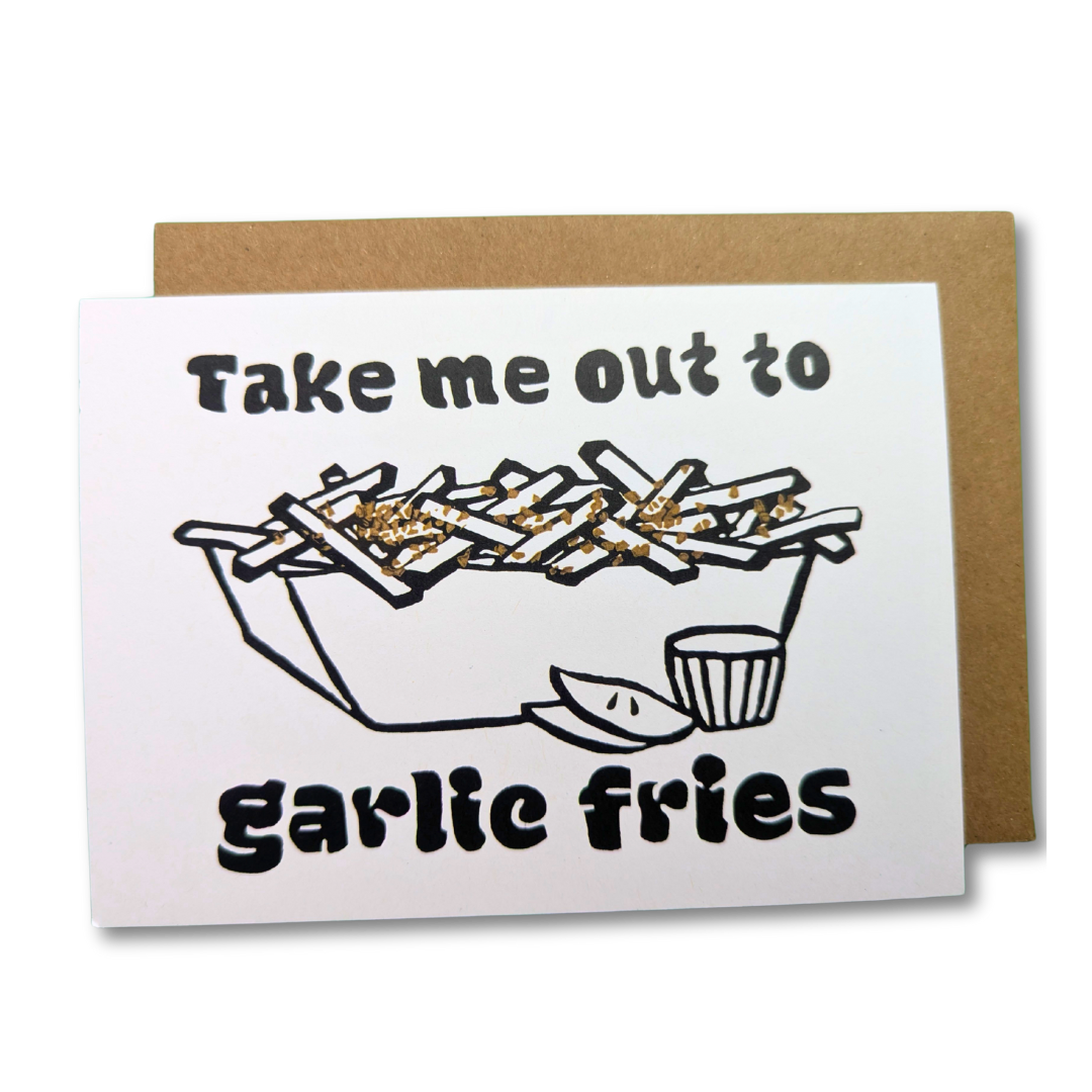 Take Me Out to the Garlic Fries Greeting Card