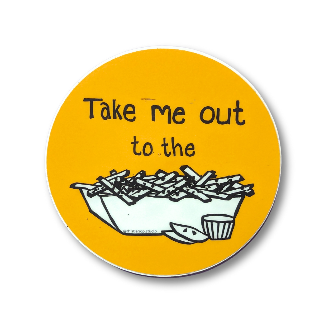 Take Me Out to the Garlic Fries Sticker - Circle Vinyl
