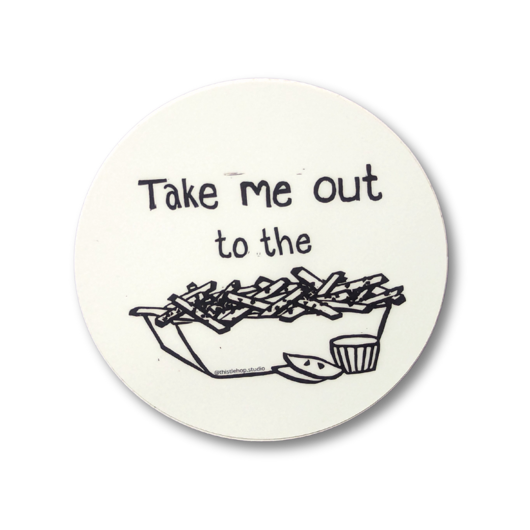 Take Me Out to the Garlic Fries Sticker - Circle Vinyl