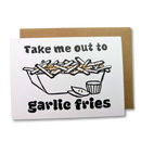 Take Me Out to the Garlic Fries Greeting Card