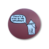 Fish in the Percolator Sticker - Circle Vinyl