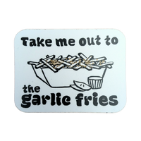 Take Me Out to the Garlic Fries Sticker - Rectangle Vinyl