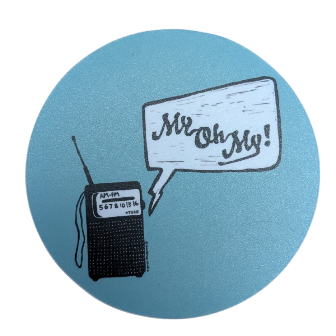 Radio Broadcast: My Oh My Sticker - Circle Vinyl